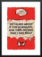 and then decided that i was right framed print by artist hue folk